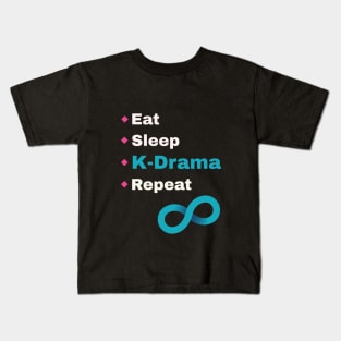 Eat Sleep K-Drama Repeat to Infinit_! Kids T-Shirt